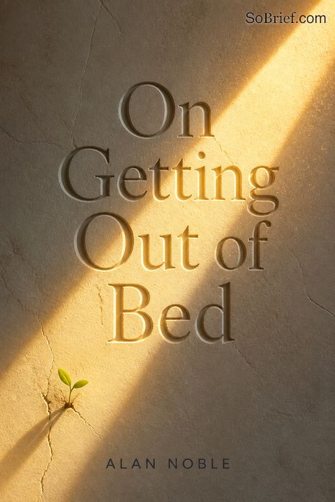 On Getting Out of Bed