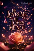 He Loves Me, He Loves Me Not