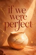 If We Were Perfect