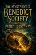 The Mysterious Benedict Society and the Perilous Journey