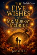 The Five Wishes of Mr. Murray McBride