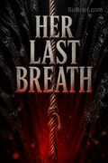 Her Last Breath