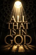 All That Is in God
