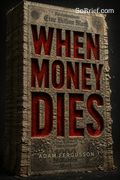 When Money Dies