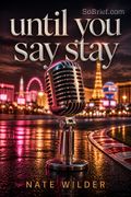 Until You Say Stay