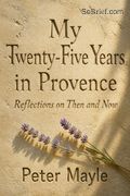 My Twenty-Five Years in Provence