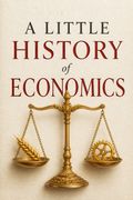 A Little History of Economics