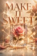 Make It Sweet