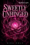 Sweetly Unhinged