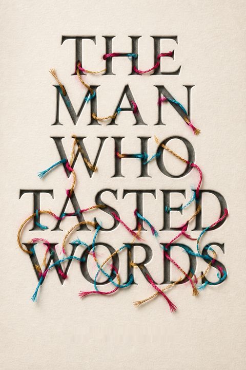 The Man Who Tasted Words by Guy Leschziner