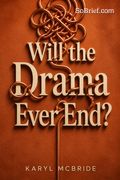 Will the Drama Ever End?