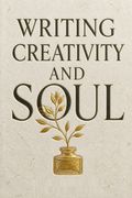 Writing Creativity and Soul