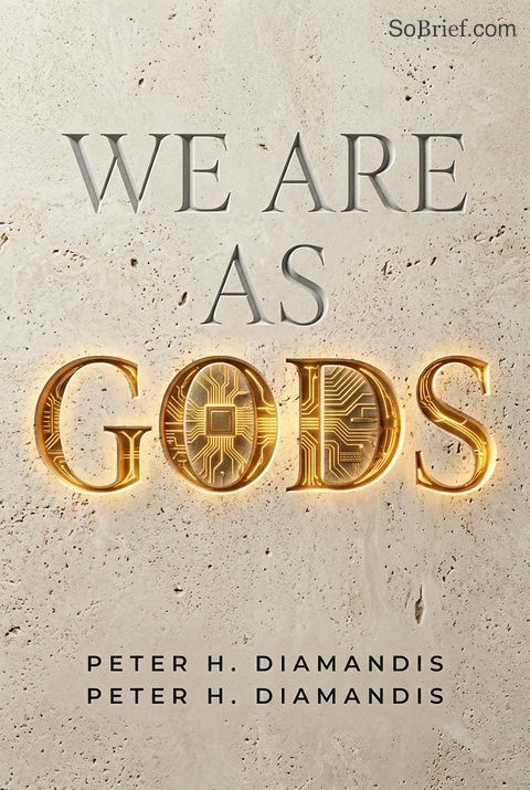 We Are as Gods