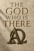The God Who Is There
