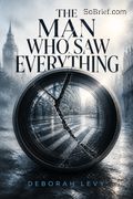 The Man Who Saw Everything