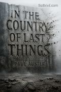 In the Country of Last Things. by Paul Auster