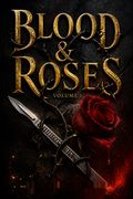 Blood &amp; Roses Volume 1