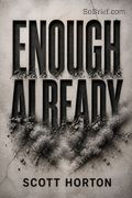 Enough Already