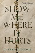 Show Me Where It Hurts
