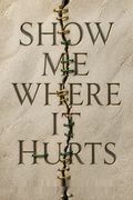 Show Me Where It Hurts