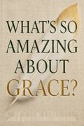 What's So Amazing About Grace?