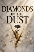 Diamonds in the Dust