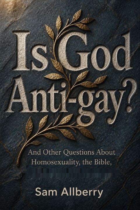 Is God Anti-gay? by Sam Allberry