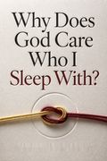 Why Does God Care Who I Sleep With?