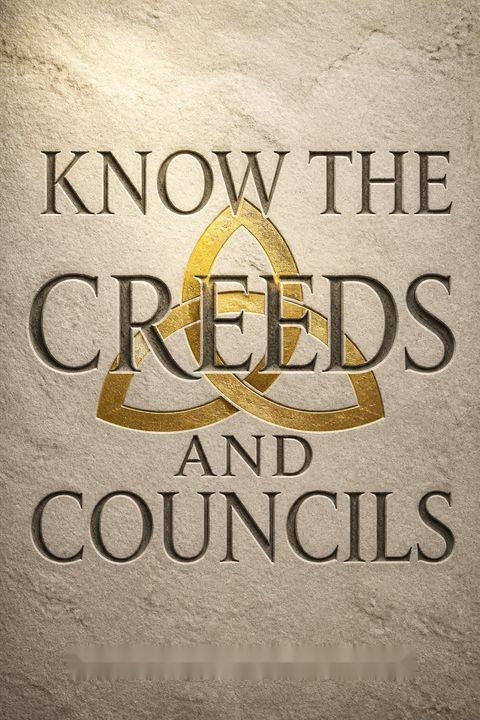 Know the Creeds and Councils by Justin S. Holcomb
