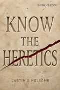 Know the Heretics