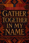 Gather Together in My Name