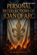 Personal Recollections of Joan of Arc
