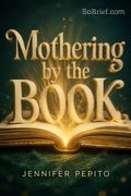 Mothering by the Book