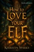 How to Love Your Elf