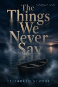 The Things We Never Say