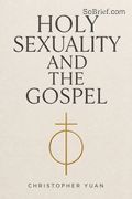 Holy Sexuality and the Gospel
