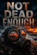 Not Dead Enough