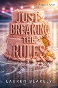 Just Breaking The Rules
