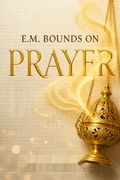 E.M. Bounds on Prayer