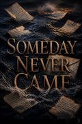 Someday Never Came