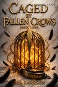 Caged by Fallen Crows