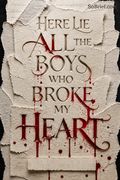 Here Lie All the Boys Who Broke My Heart