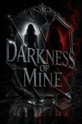 Darkness of Mine