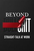 Beyond Bullshit