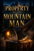Property of the Mountain Man