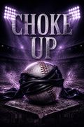 Choke Up
