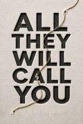 All They Will Call You