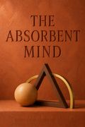 The Absorbent Mind by Maria Montessori
