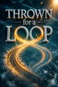 Thrown for a Loop