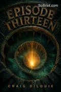 Episode Thirteen